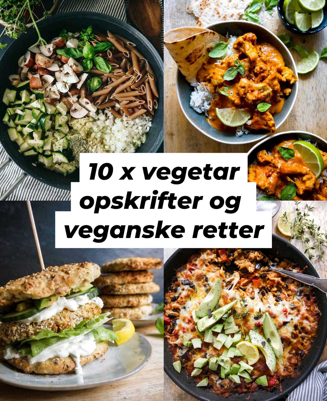 10 nemme vegetaropskrifter og mættende veganske retter og vegetar mad