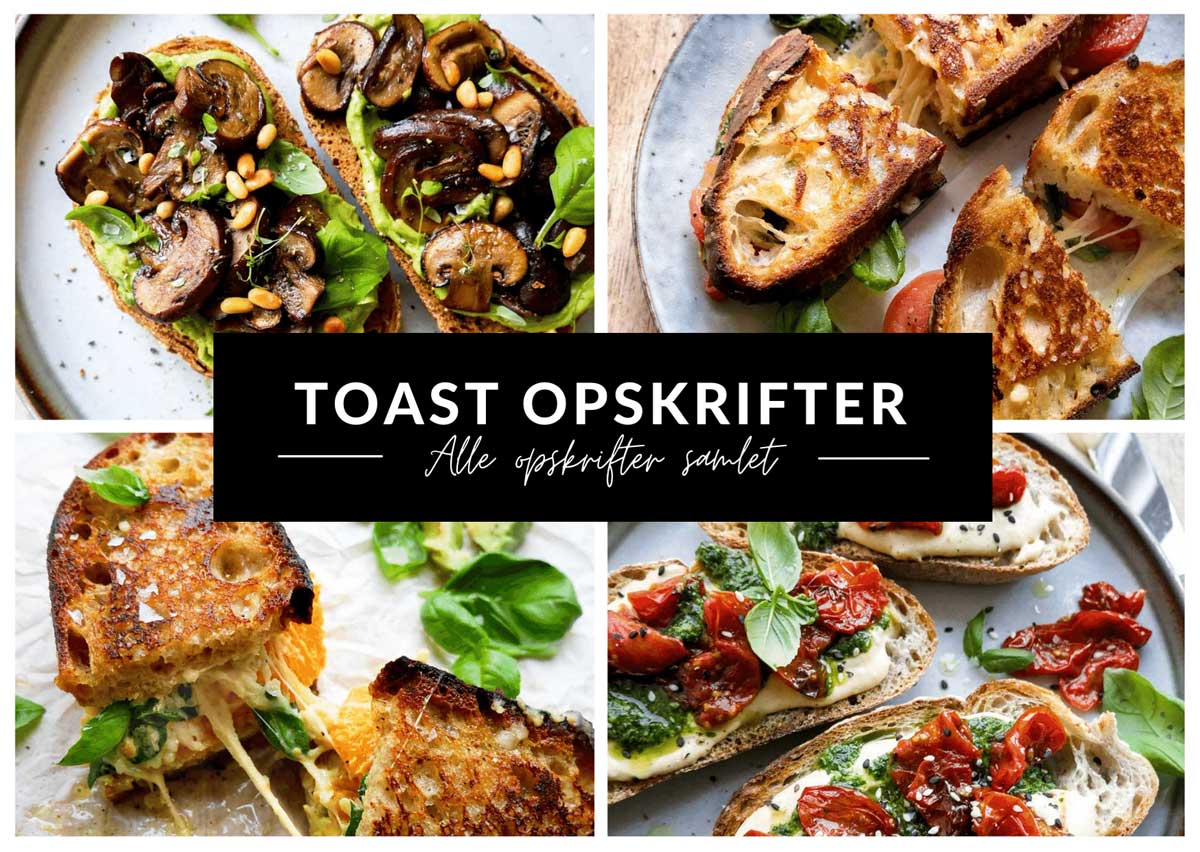 mine bedste toastopskrifter - nemme toasts 